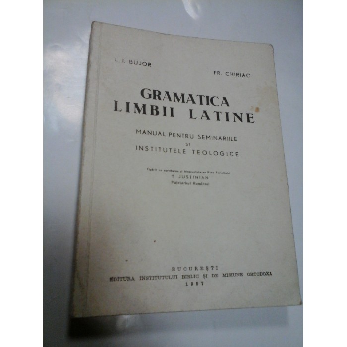 GRAMATICA LIMBII LATINE - I. I. BUJOR, FR. CHIRIAC